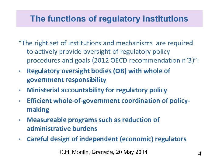 The functions of regulatory institutions “The right set of institutions and mechanisms are required