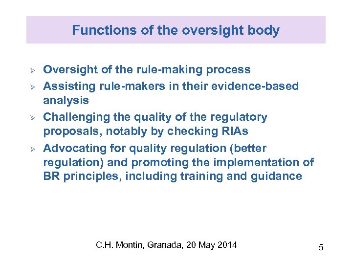 Functions of the oversight body Ø Ø Oversight of the rule-making process Assisting rule-makers