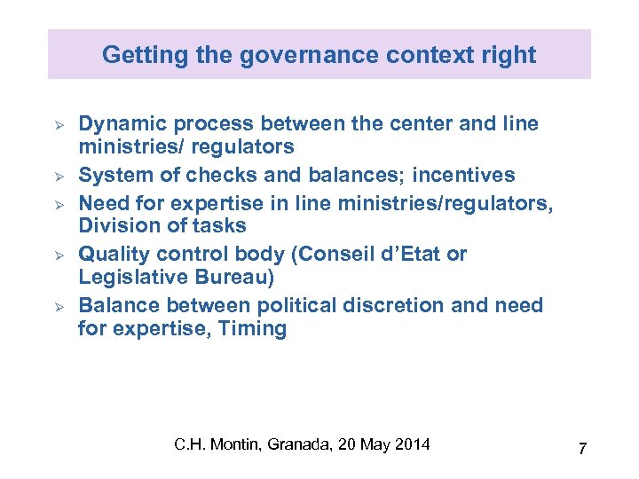 Getting the governance context right Ø Ø Ø Dynamic process between the center and