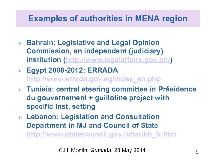 Examples of authorities in MENA region Ø Ø Bahrain: Legislative and Legal Opinion Commission,