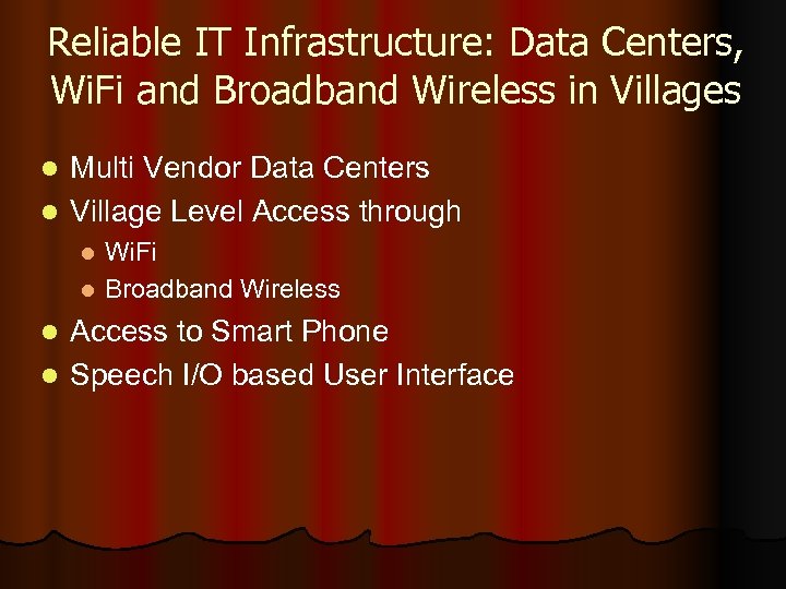Reliable IT Infrastructure: Data Centers, Wi. Fi and Broadband Wireless in Villages Multi Vendor