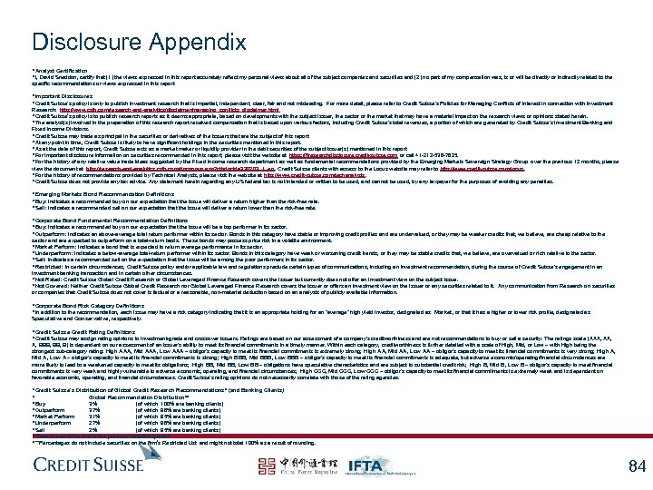 Disclosure Appendix §Analyst Certification §I, David Sneddon, certify that (1) the views expressed in
