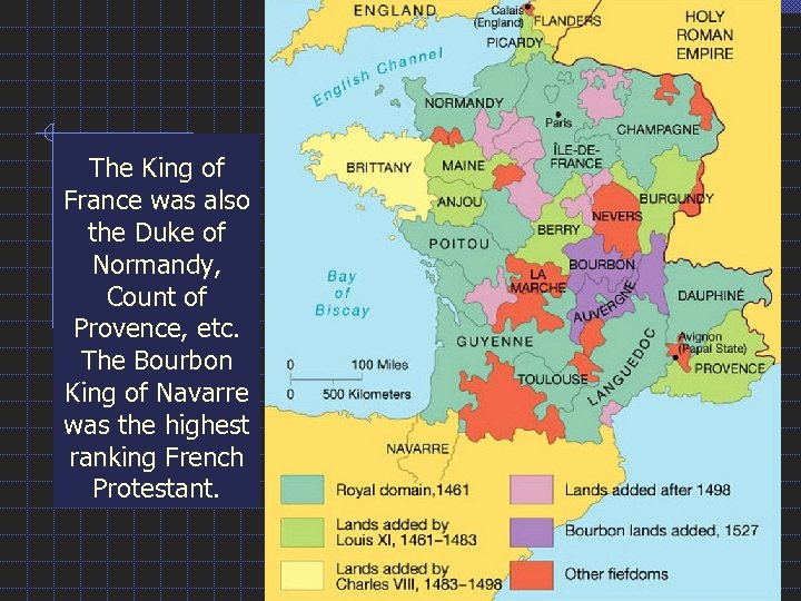 The King of France was also the Duke of Normandy, Count of Provence, etc.