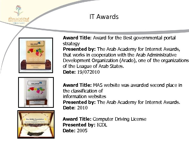 IT Awards Award Title: Award for the Best governmental portal strategy Presented by: The