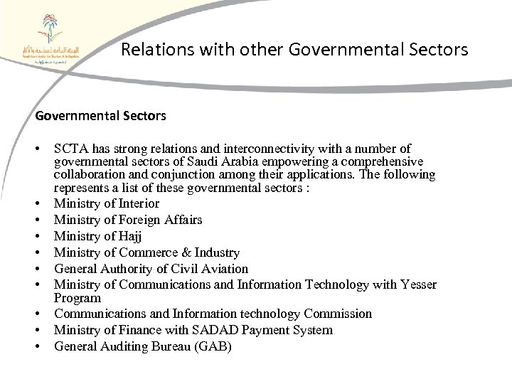 Relations with other Governmental Sectors • • • SCTA has strong relations and interconnectivity
