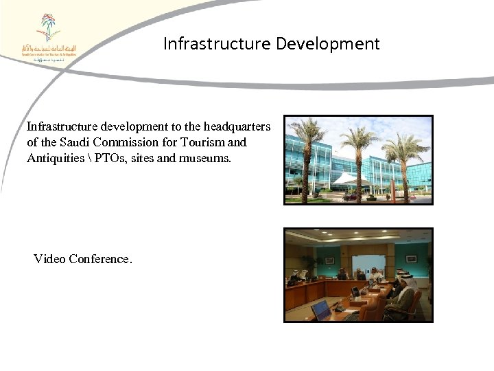Infrastructure Development Infrastructure development to the headquarters of the Saudi Commission for Tourism and