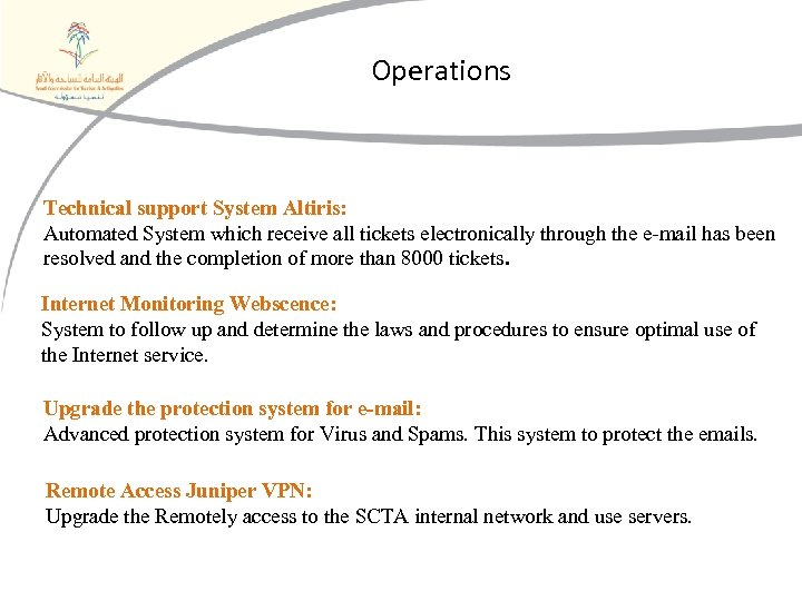 Operations Technical support System Altiris: Automated System which receive all tickets electronically through the