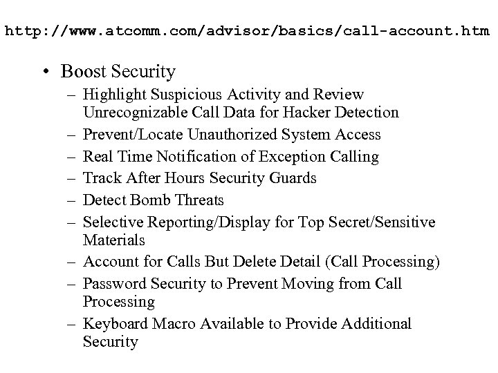 http: //www. atcomm. com/advisor/basics/call-account. htm • Boost Security – Highlight Suspicious Activity and Review