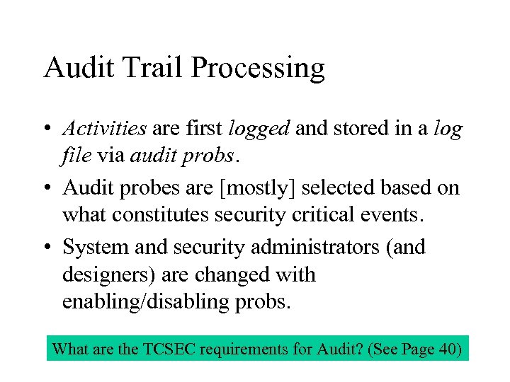 Audit Trail Processing • Activities are first logged and stored in a log file