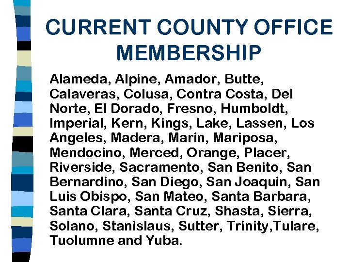 CURRENT COUNTY OFFICE MEMBERSHIP Alameda, Alpine, Amador, Butte, Calaveras, Colusa, Contra Costa, Del Norte,