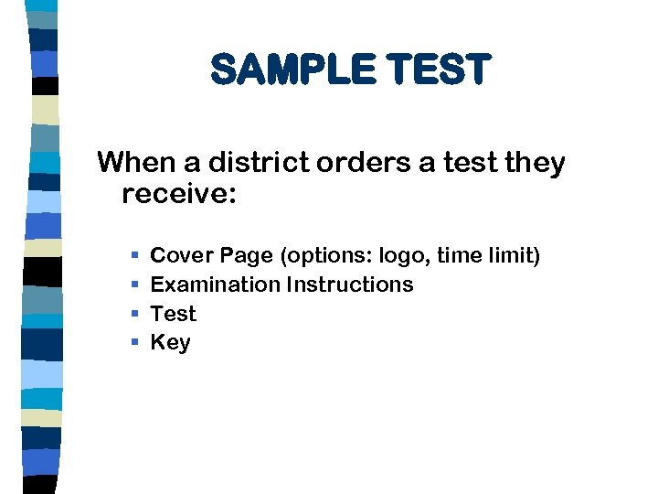 SAMPLE TEST When a district orders a test they receive: § § Cover Page