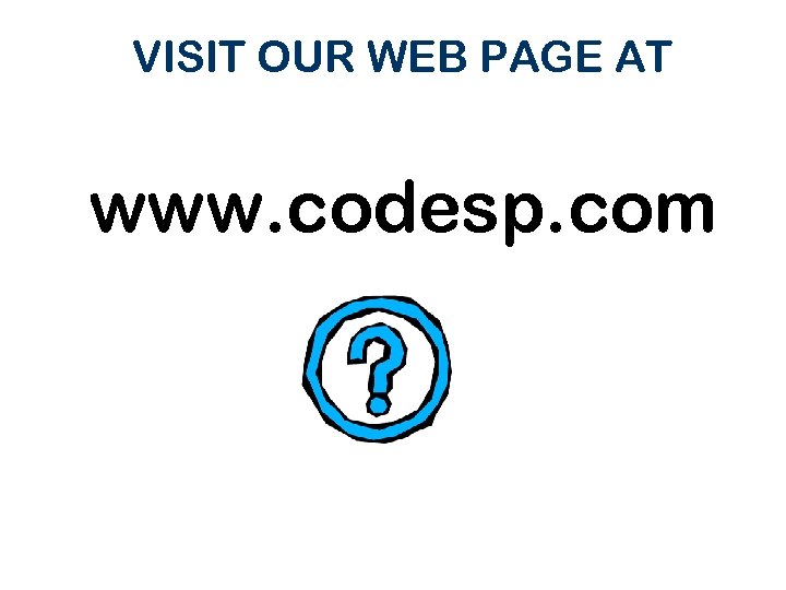 VISIT OUR WEB PAGE AT www. codesp. com 