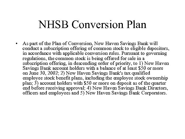 NHSB Conversion Plan • As part of the Plan of Conversion, New Haven Savings