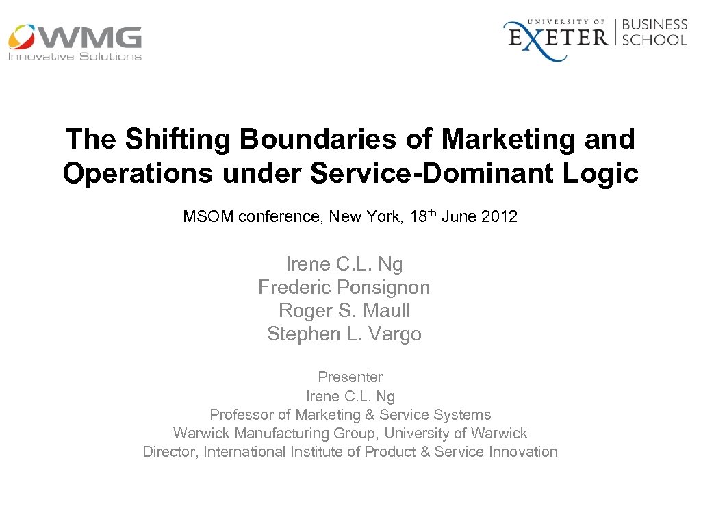 The Shifting Boundaries of Marketing and Operations under Service-Dominant Logic MSOM conference, New York,