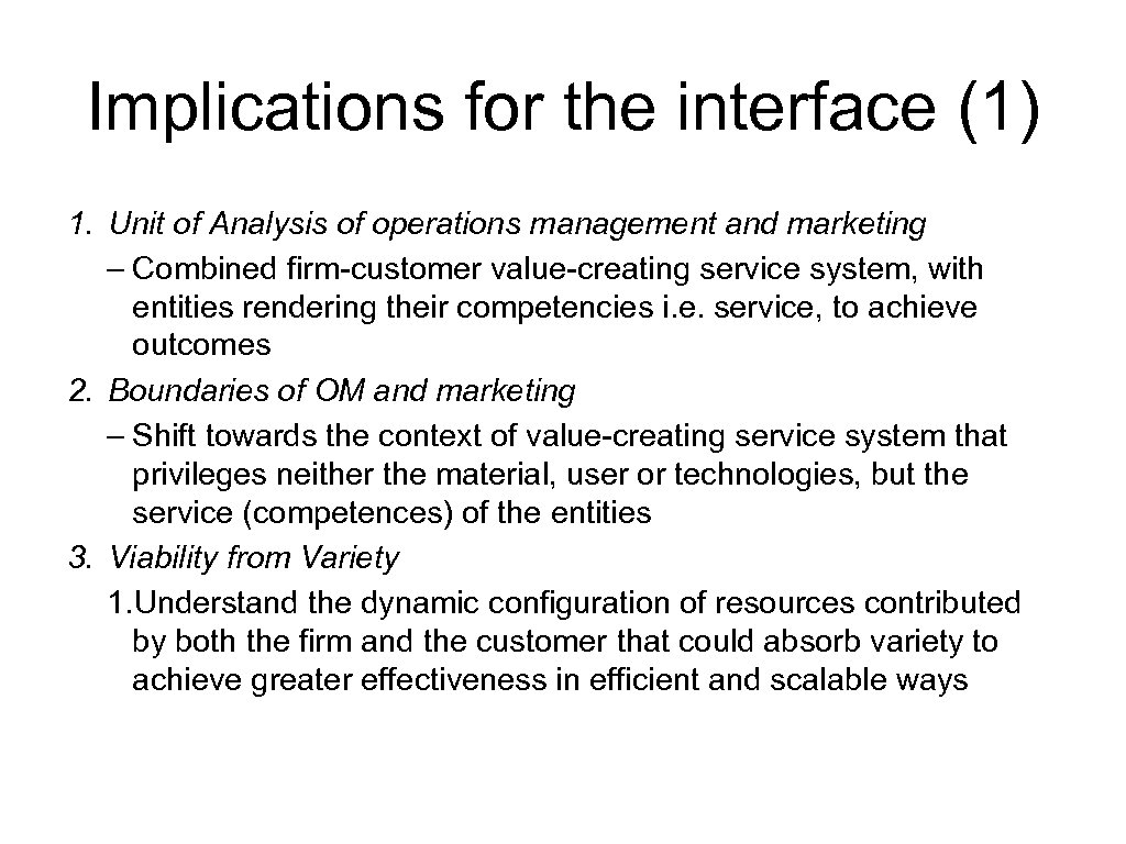 Implications for the interface (1) 1. Unit of Analysis of operations management and marketing