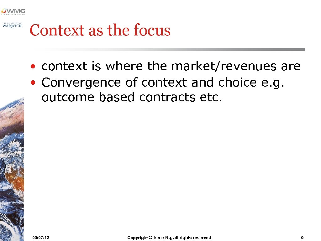 Context as the focus • context is where the market/revenues are • Convergence of