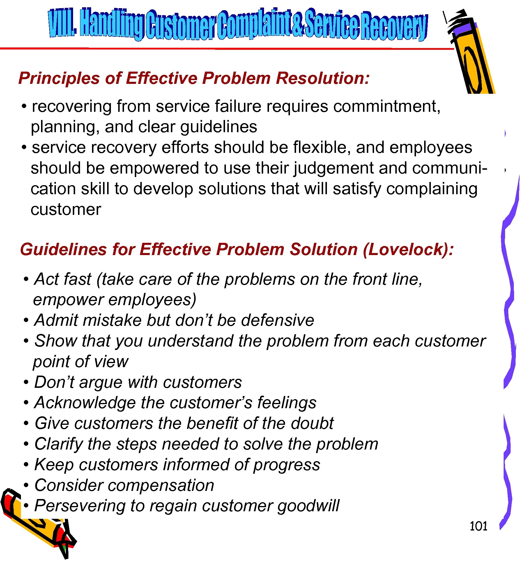 Principles of Effective Problem Resolution: • recovering from service failure requires commintment, planning, and