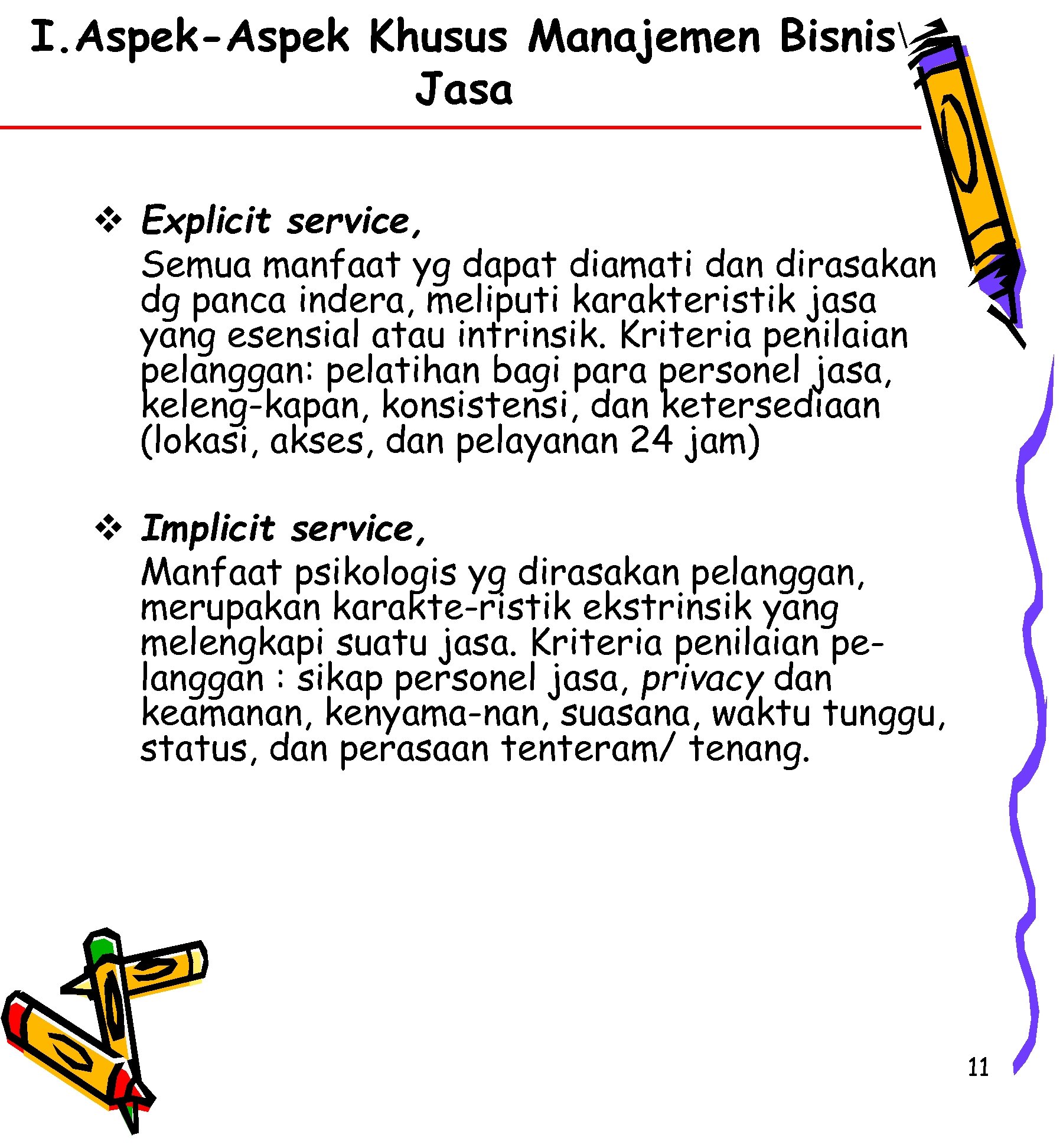 I. Aspek-Aspek Khusus Manajemen Bisnis Jasa v Explicit service, Semua manfaat yg dapat diamati