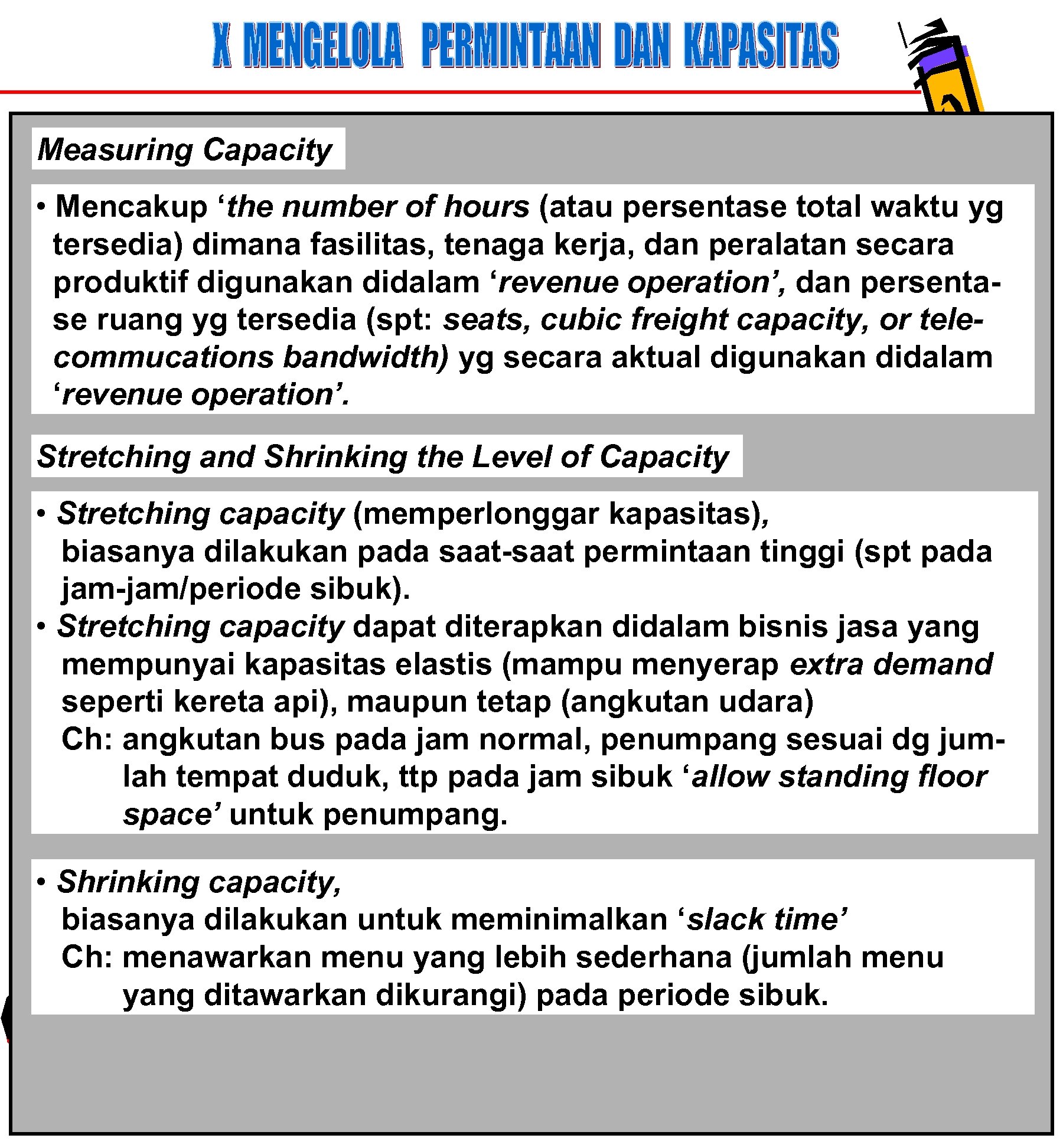 Measuring Capacity • Mencakup ‘the number of hours (atau persentase total waktu yg tersedia)