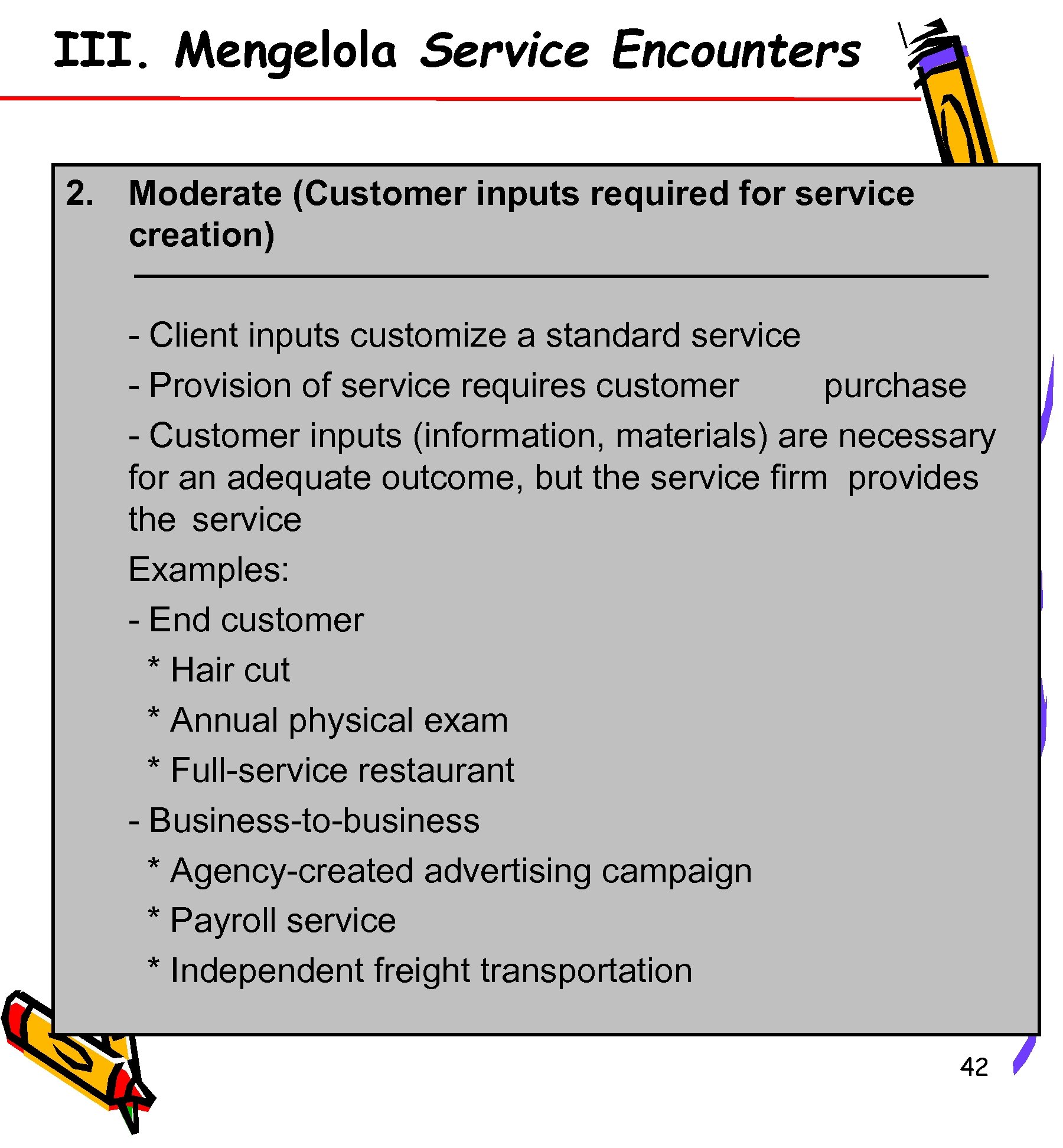 III. Mengelola Service Encounters 2. Moderate (Customer inputs required for service creation) - Client