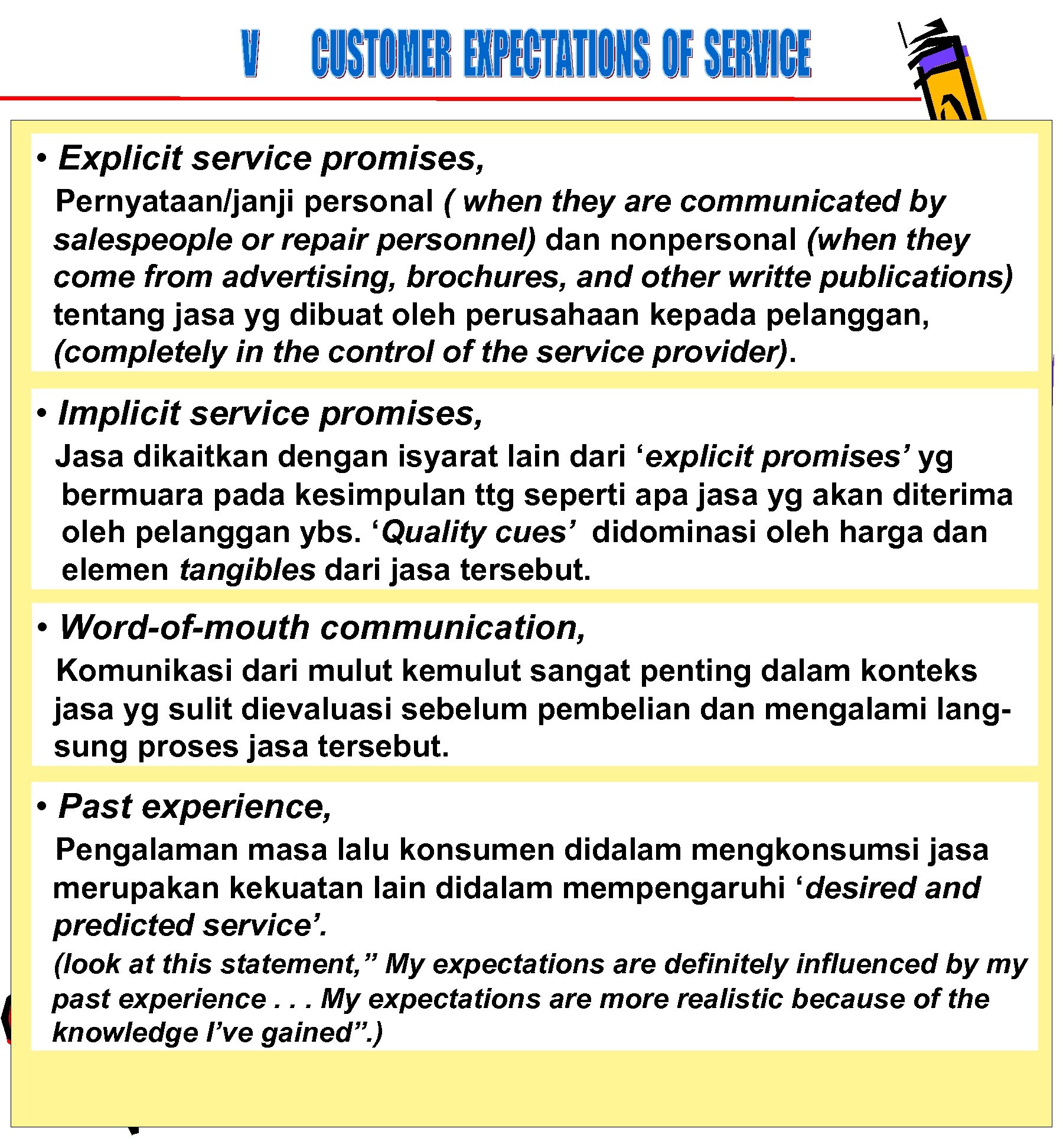  • Explicit service promises, Pernyataan/janji personal ( when they are communicated by salespeople