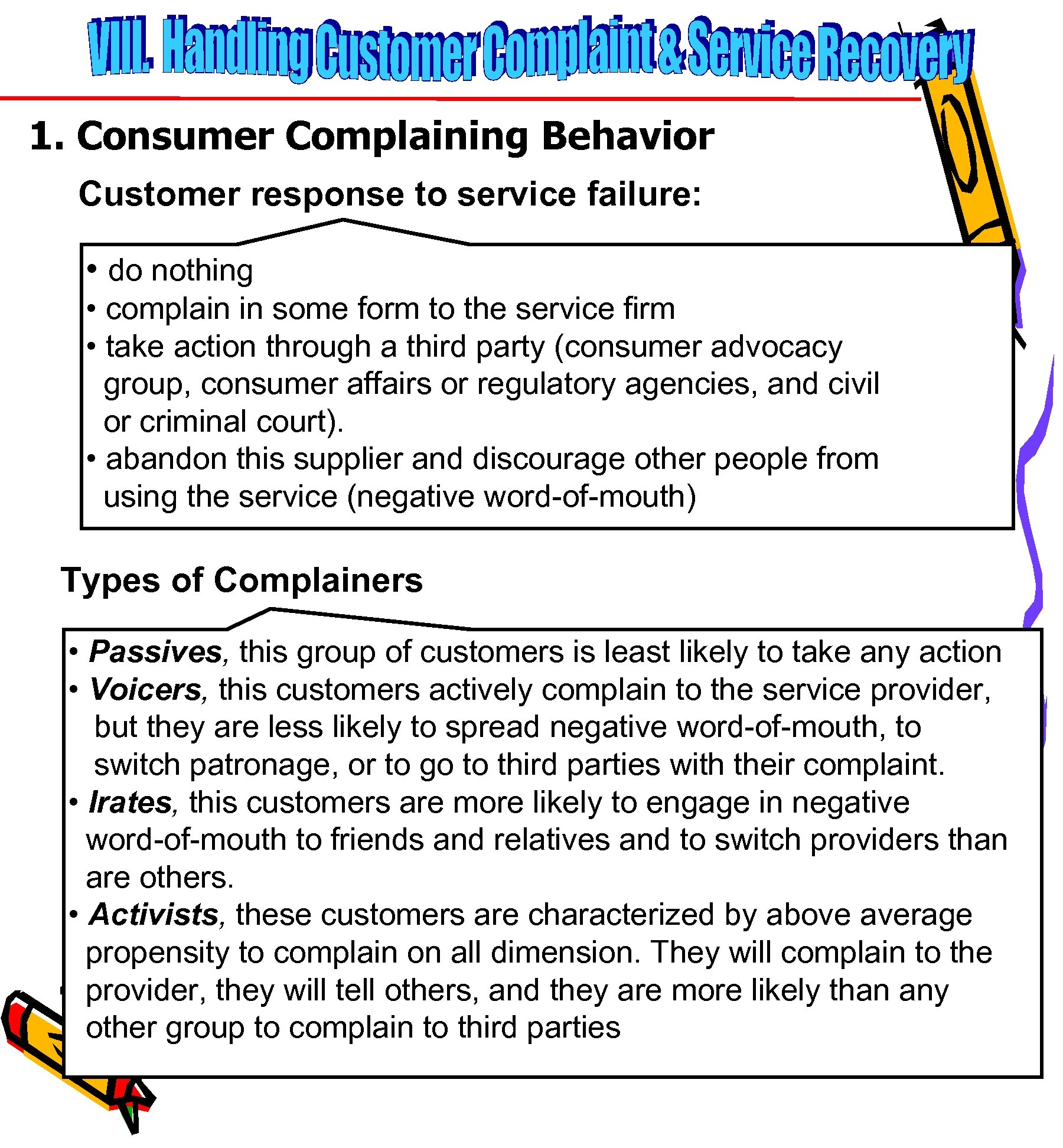 1. Consumer Complaining Behavior Customer response to service failure: • do nothing • complain