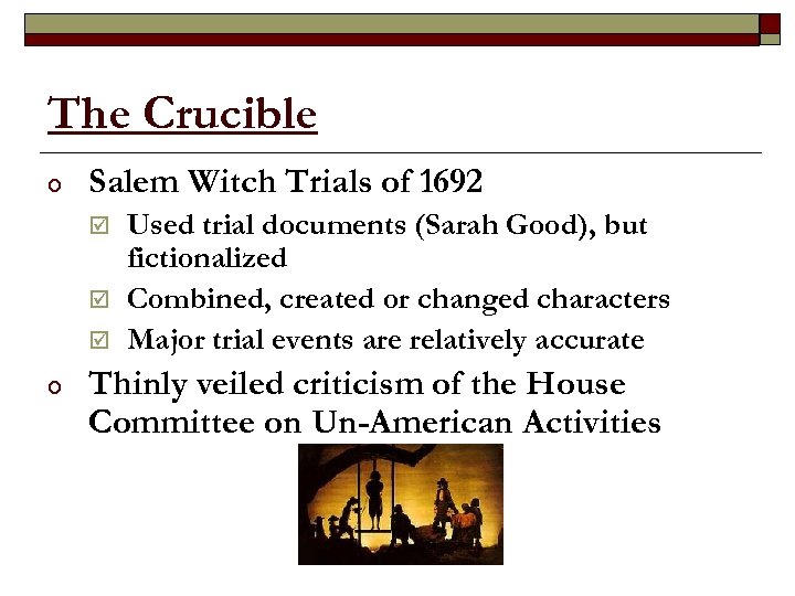 The Crucible o Salem Witch Trials of 1692 þ þ þ o Used trial
