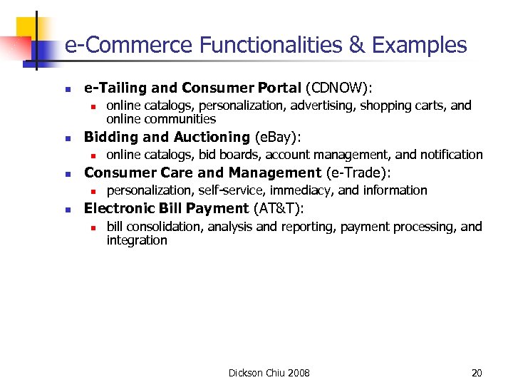 e-Commerce Functionalities & Examples n e-Tailing and Consumer Portal (CDNOW): n n Bidding and