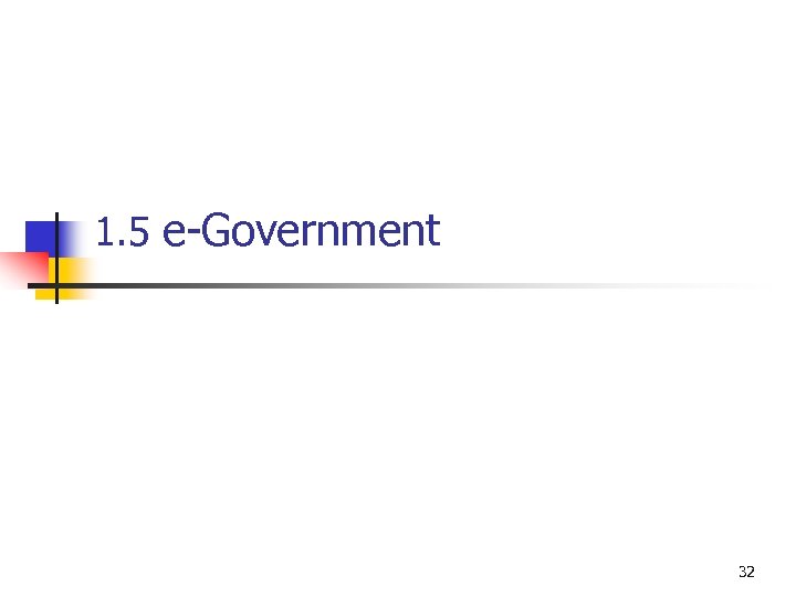1. 5 e-Government 32 