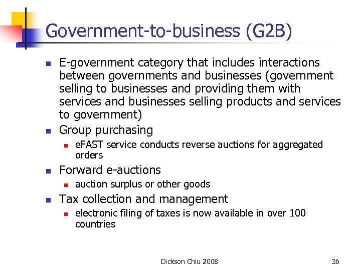Government-to-business (G 2 B) n n E-government category that includes interactions between governments and