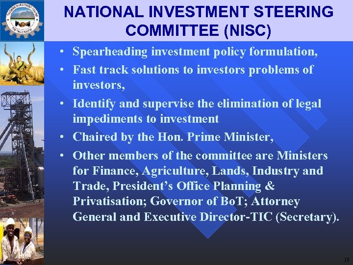 NATIONAL INVESTMENT STEERING COMMITTEE (NISC) • Spearheading investment policy formulation, • Fast track solutions