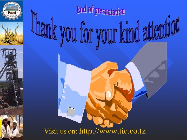 Visit us on: http: //www. tic. co. tz 33 