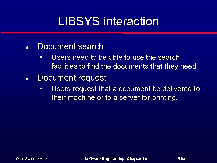 LIBSYS interaction l Document search • l Users need to be able to use