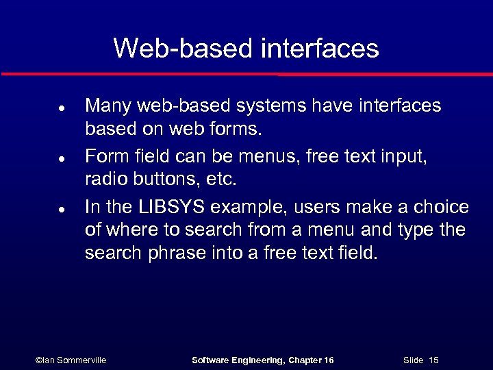 Web-based interfaces l l l Many web-based systems have interfaces based on web forms.