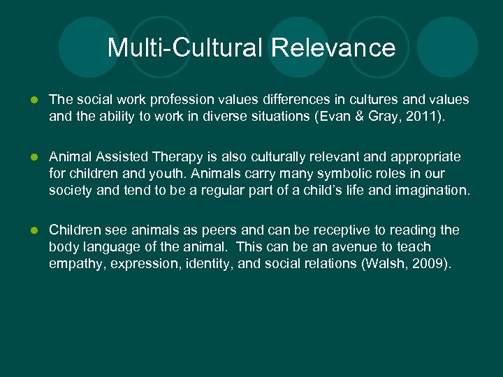 Multi-Cultural Relevance l The social work profession values differences in cultures and values and