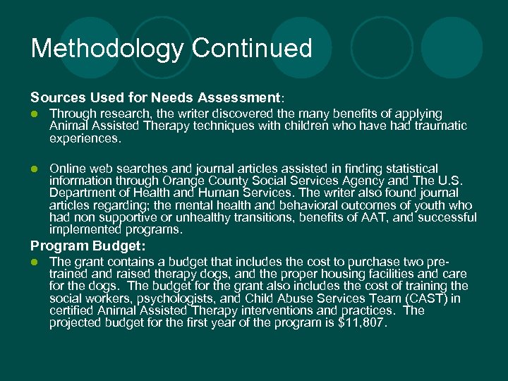 Methodology Continued Sources Used for Needs Assessment: l Through research, the writer discovered the