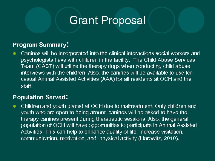 Grant Proposal Program Summary: l Canines will be incorporated into the clinical interactions social