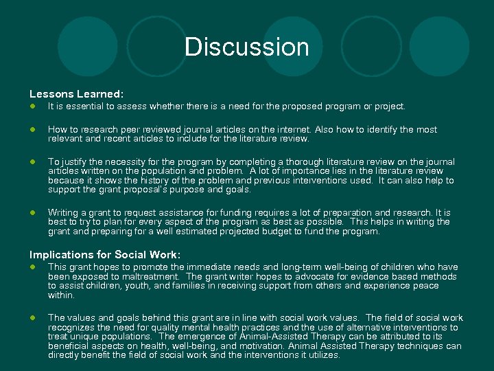 Discussion Lessons Learned: l It is essential to assess whethere is a need for