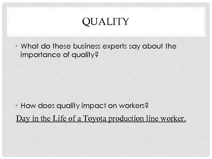 QUALITY • What do these business experts say about the importance of quality? •