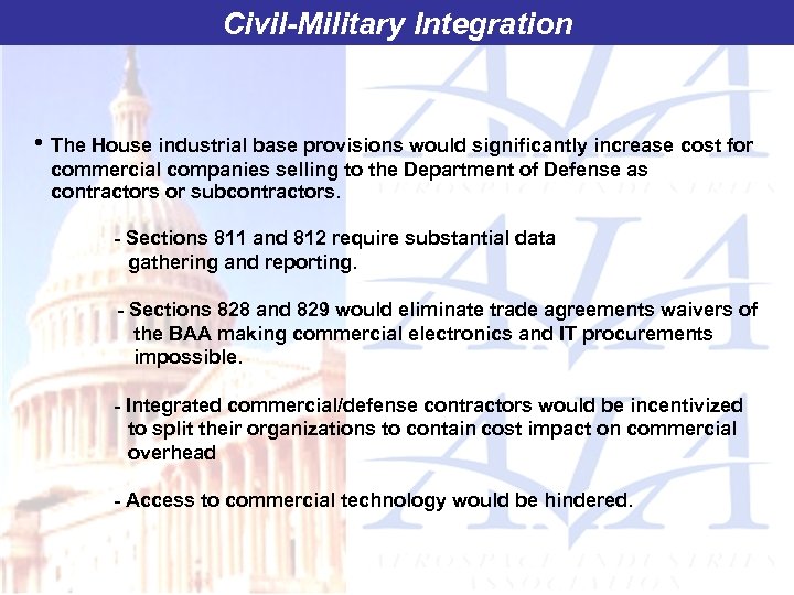 Civil-Military Integration • The House industrial base provisions would significantly increase cost for commercial
