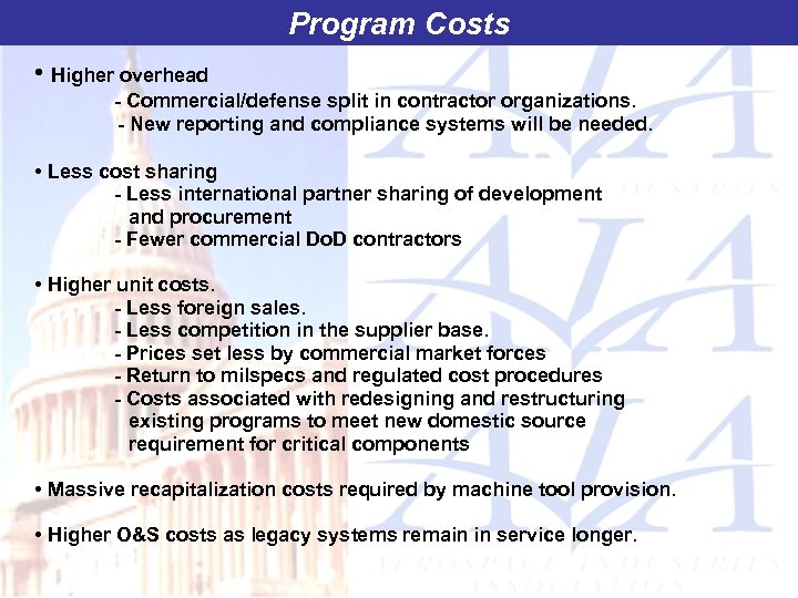 Program Costs • Higher overhead - Commercial/defense split in contractor organizations. - New reporting
