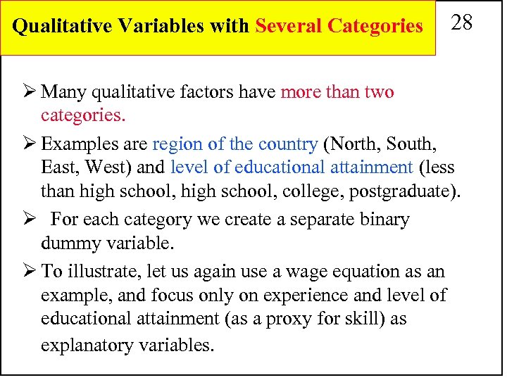 Qualitative Variables with Several Categories 28 Ø Many qualitative factors have more than two