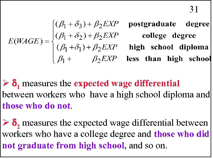 31 Ø 1 measures the expected wage differential between workers who have a high