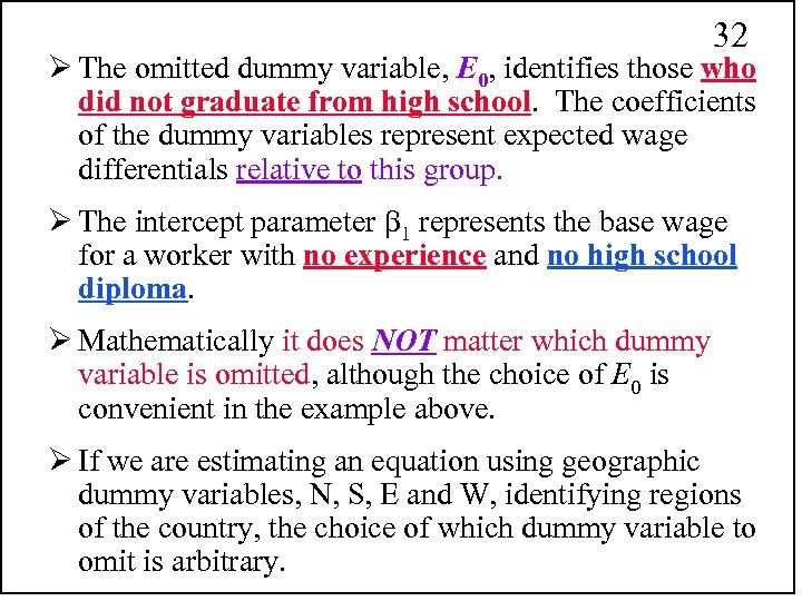 32 Ø The omitted dummy variable, E 0, identifies those who did not graduate