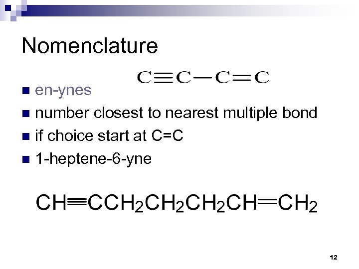 Nomenclature en-ynes n number closest to nearest multiple bond n if choice start at