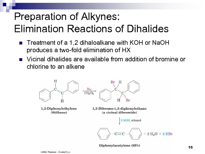 Preparation of Alkynes: Elimination Reactions of Dihalides n n Treatment of a 1, 2