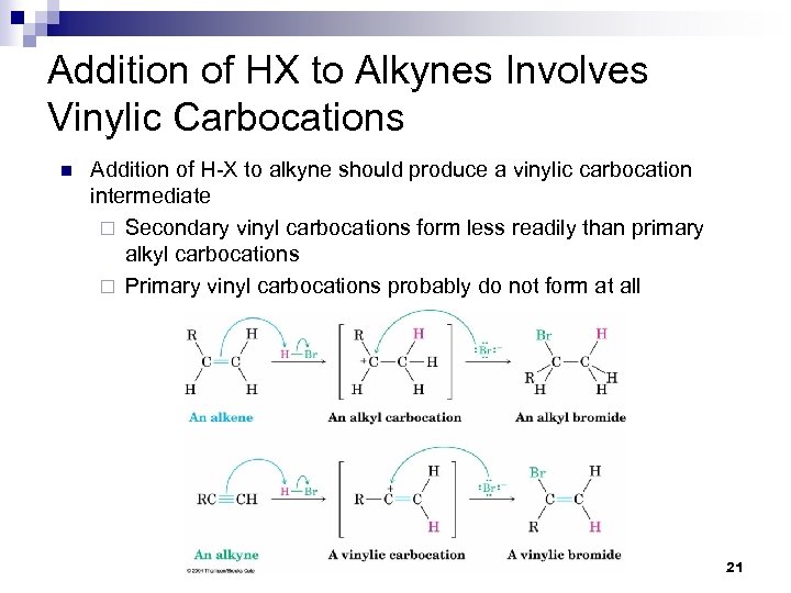 Addition of HX to Alkynes Involves Vinylic Carbocations n Addition of H-X to alkyne