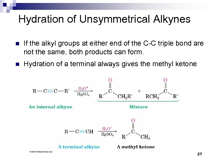 Hydration of Unsymmetrical Alkynes n If the alkyl groups at either end of the