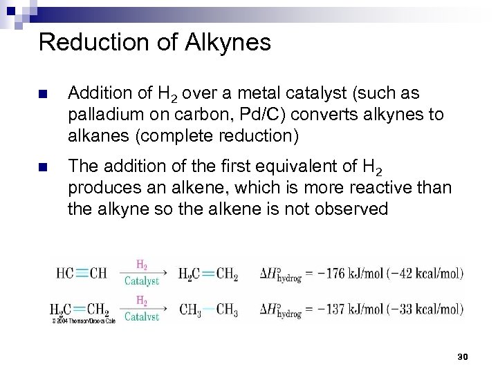 Reduction of Alkynes n Addition of H 2 over a metal catalyst (such as