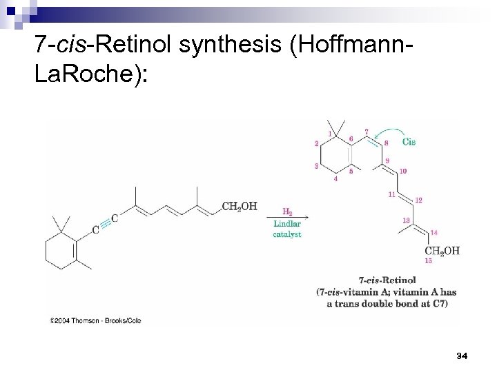 7 -cis-Retinol synthesis (Hoffmann. La. Roche): 34 